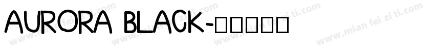 AURORA BLACK字体转换